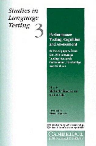 Performance testing, cognition, and assessment  : selected papers from the 15th Language Testing Research Colloquium (LTRC), Cambridge and Arnhem