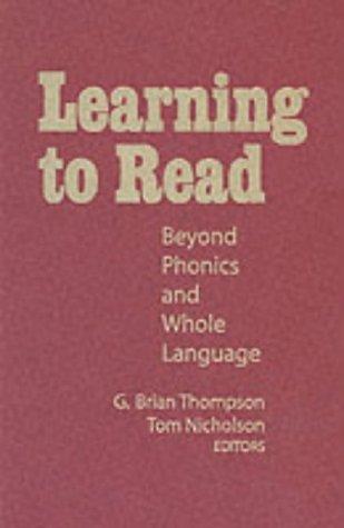 Learning to read  : beyond phonics and whole language