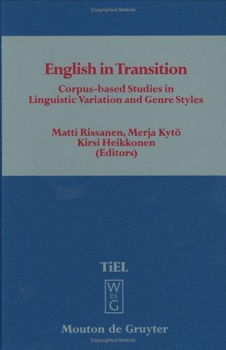 English in transition  : corpus-based studies in linguistic variation and genre styles