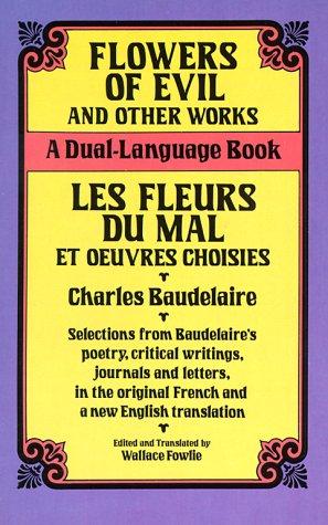Flowers of evil and other works = : Les fleurs du mal et oeuvres choisies