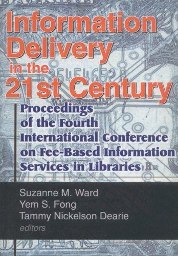 Information delivery in the 21st century : proceedings of the Fourth International Conference on Fee-based Information Services in Libraries