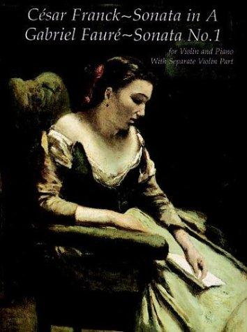 Franck's Sonata in A and Faure's Sonata no. 1 for violin and piano  : with separate violin part