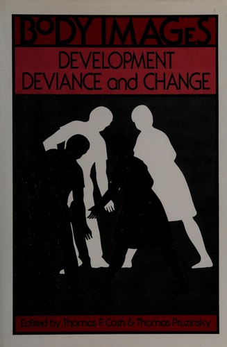 Body images  : development, deviance, and change