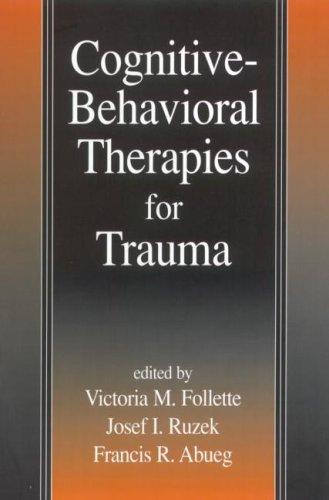 Cognitive-behavioral therapies for trauma