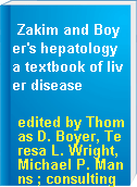 Zakim and Boyer's hepatology a textbook of liver disease