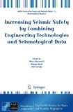 Increasing seismic safety by combining engineering technologies and seismological data