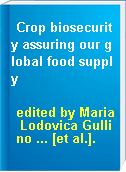 Crop biosecurity assuring our global food supply