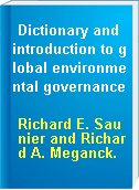 Dictionary and introduction to global environmental governance