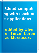 Cloud computing with e-science applications