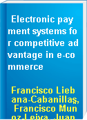 Electronic payment systems for competitive advantage in e-commerce