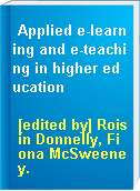 Applied e-learning and e-teaching in higher education