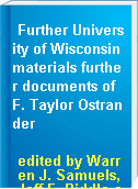 Further University of Wisconsin materials further documents of F. Taylor Ostrander