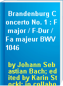 Brandenburg Concerto No. 1 : F major / F-Dur / Fa majeur BWV 1046