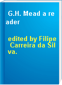 G.H. Mead a reader