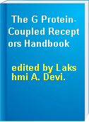 The G Protein-Coupled Receptors Handbook