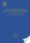 Nano and microstructural design of advanced materials a commemorative volume on Professor G. Thomas' seventieth birthday