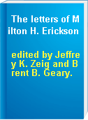 The letters of Milton H. Erickson