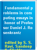 Fundamental problems in computing essays in honor of Professor Daniel J. Rosenkrantz