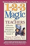 1-2-3 magic for teachers effective classroom discipline pre-K through grade 8