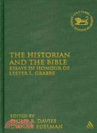 The historian and the Bible essays in honour of Lester L. Grabbe