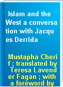 Islam and the West a conversation with Jacques Derrida