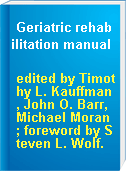 Geriatric rehabilitation manual