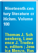Nineteenth-century literature criticism. Volume 100