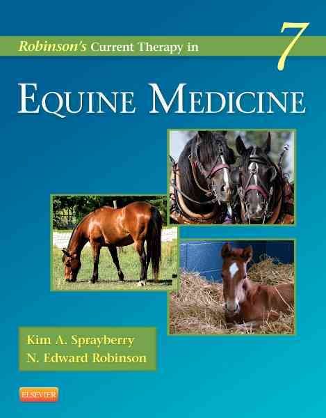 Robinson's current therapy in equine medicine [edited by] Kim A. Sprayberry, N. Edward Robinson.