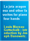 La jota aragonesa and other favorites for piano four hands