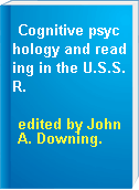 Cognitive psychology and reading in the U.S.S.R.