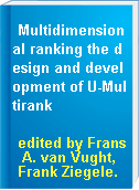 Multidimensional ranking the design and development of U-Multirank