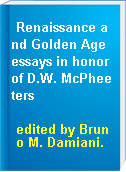 Renaissance and Golden Age essays in honor of D.W. McPheeters