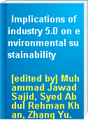 Implications of industry 5.0 on environmental sustainability