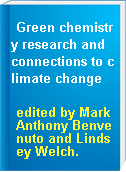 Green chemistry research and connections to climate change