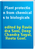 Plant protection from chemicals to biologicals