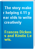 The story maker helping 4-11 year olds to write creatively