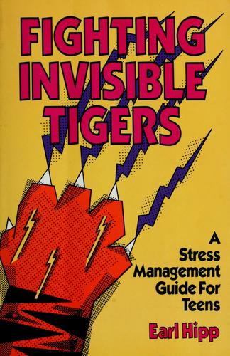 Fighting invisible tigers  : a student guide to life in "the jungle"
