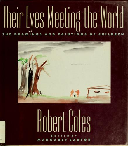 Their eyes meeting the world  : the drawings and paintings of children