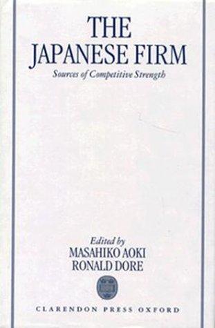 The Japanese firm  : the sources of competitive strength