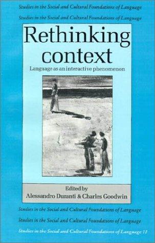 Rethinking context : language as an interactive phenomenon