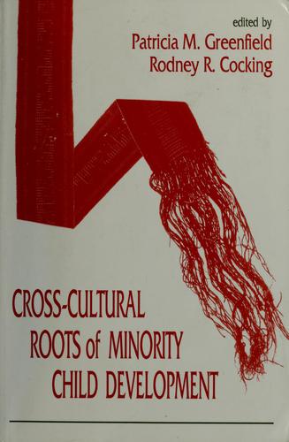 Cross-cultural roots of minority child development