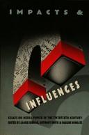 Impacts and influences : essays on media power in the twentieth century