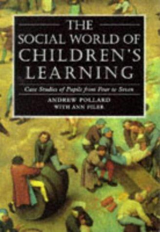 The Social world of children's learning  : Case studies of pupils from four to seven