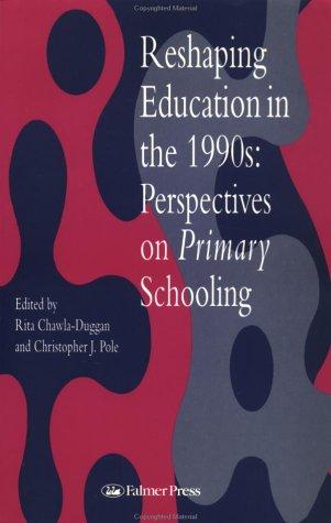 Reshaping education in the 1990s  : perspectives on primary schooling