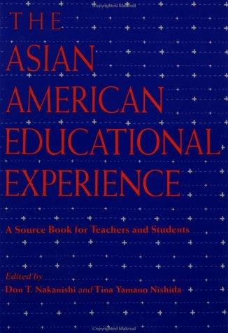 The Asian American educational experience  : a source book for teachers and students