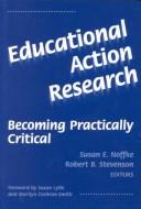 Educational action research : becoming practically critical