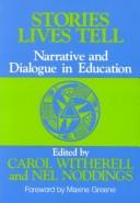 Stories lives tell : narrative and dialogue in education