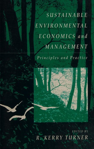 Sustainable environmental economics and management  : principles and practice
