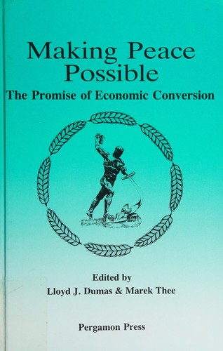 Making peace possible  : the promise of economic conversion