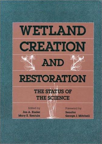 Wetland creation and restoration  : the status of the science
